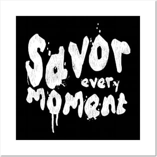 Savor the Moment Posters and Art